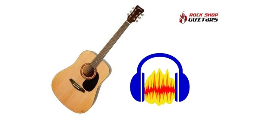 How To Make Your Acoustic Guitar Sound Better In Audacity