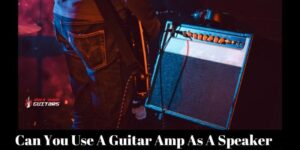 Can You Use A Guitar Amp As A Speaker