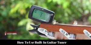 How To Use Built-In Guitar Tuner